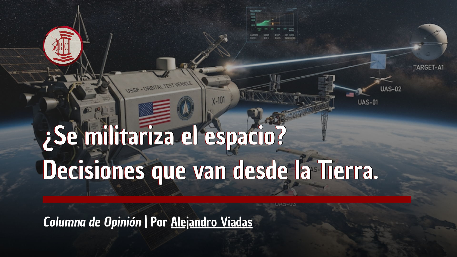 Alex Viadas: ¿Se militariza el espacio? Decisiones que van desde la Tierra